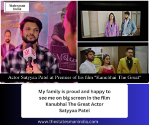 My family is proud and happy to see me on big screen in the film Kanubhai The Great Actor Satyyaa Patel