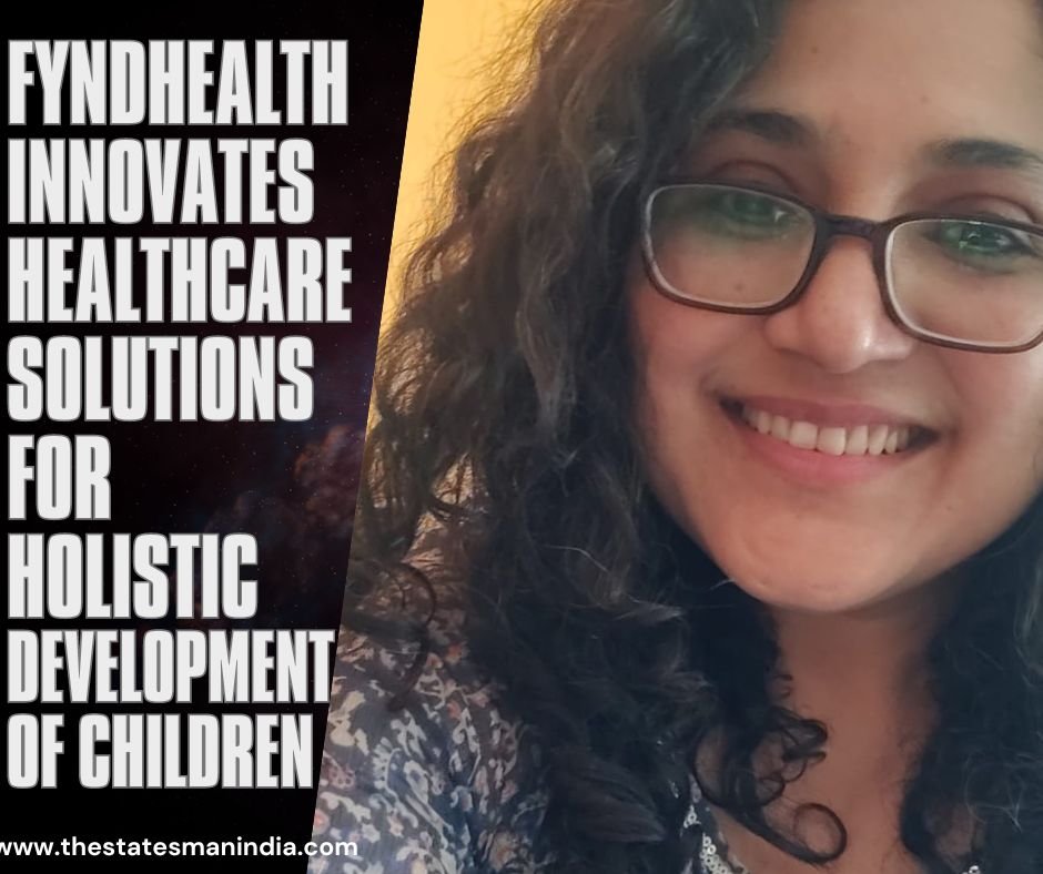 Fyndhealth Innovates Healthcare Solutions for Holistic Development of Children