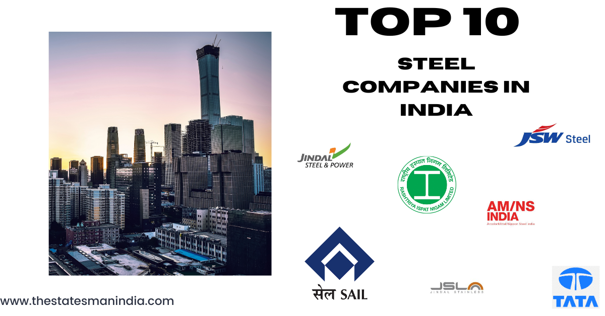 Top 10 Steel Companies in India https://thestatesmanindia.com/
