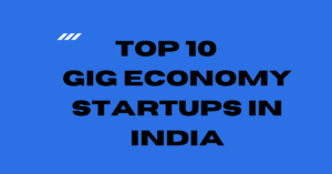 Gig Economy Startups in India