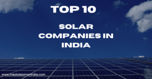 Top 10 Solar Companies in India https://thestatesmanindia.com/