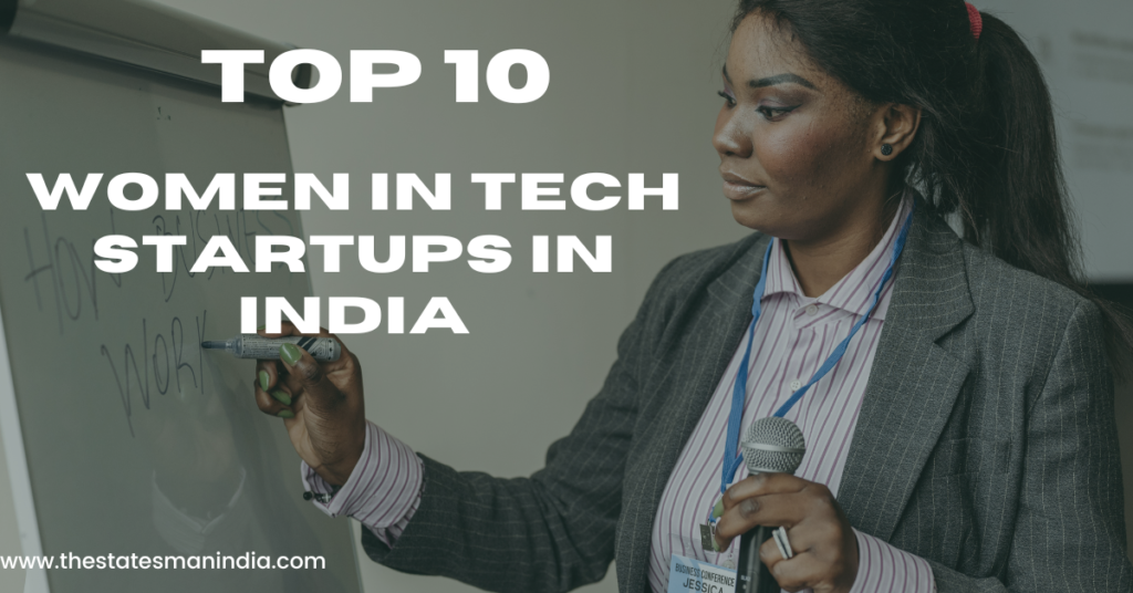 top 10 Women in Tech Startups in India https://thestatesmanindia.com/