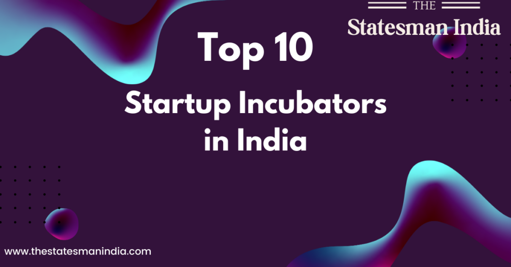 Top 10 Startup Incubators in India