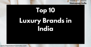 Top 10 Luxury Brands in India