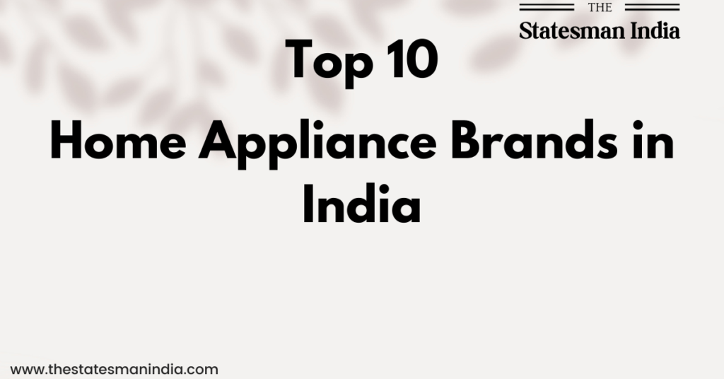 Top 10 Home Appliance Brands in India