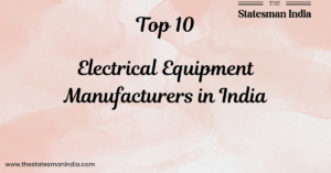 Top 10 Electrical Equipment Manufacturers in India