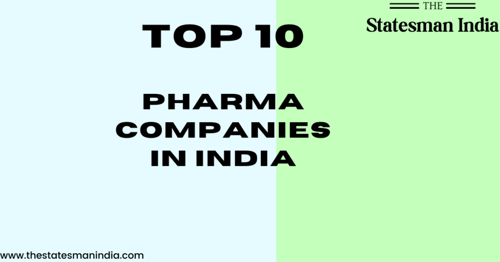 Top 10 Pharma Companies in India https://thestatesmanindia.com/