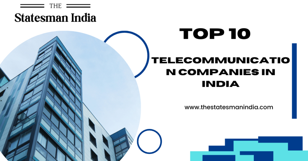 Top 10 Telecommunication Companies in India https://thestatesmanindia.com/