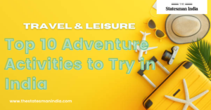 Top 10 Adventure Activities to Try in India