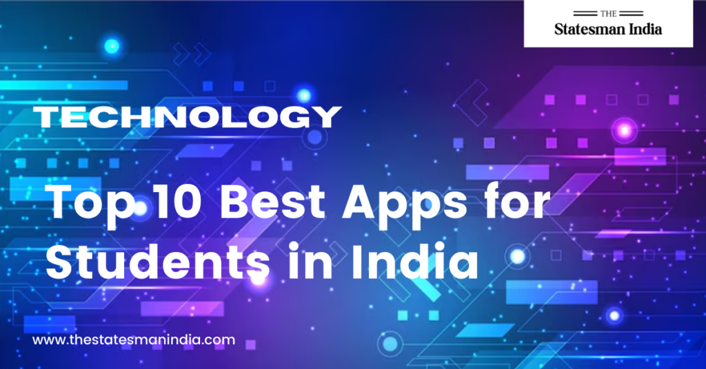 Top 10 Best Apps for Students in India