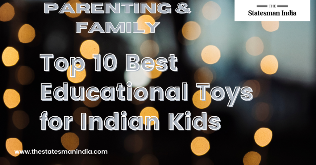 Top 10 Best Educational Toys for Indian Kids