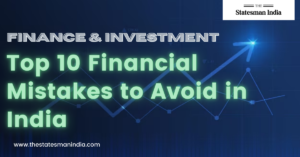 Top 10 Financial Mistakes to Avoid in India