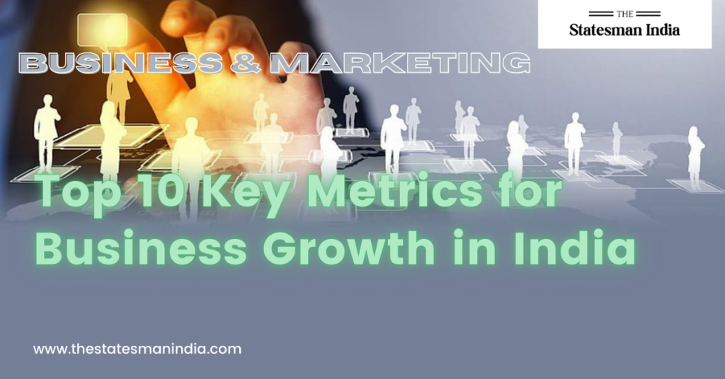 Top 10 Key Metrics for Business Growth in India