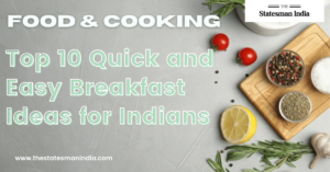 Top 10 Quick and Easy Breakfast Ideas for Indians