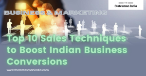 Top 10 Sales Techniques to Boost Indian Business Conversions