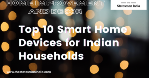 Top 10 Smart Home Devices for Indian Households