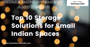 Top 10 Storage Solutions for Small Indian Spaces