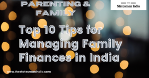 Top 10 Tips for Managing Family Finances in India