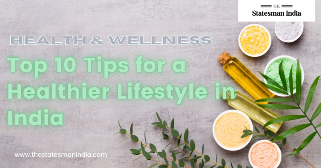 Top 10 Tips for a Healthier Lifestyle in India