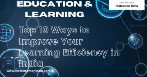 Top 10 Ways to Improve Your Learning Efficiency in India