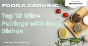 Top 10 Wine Pairings with Indian Dishes