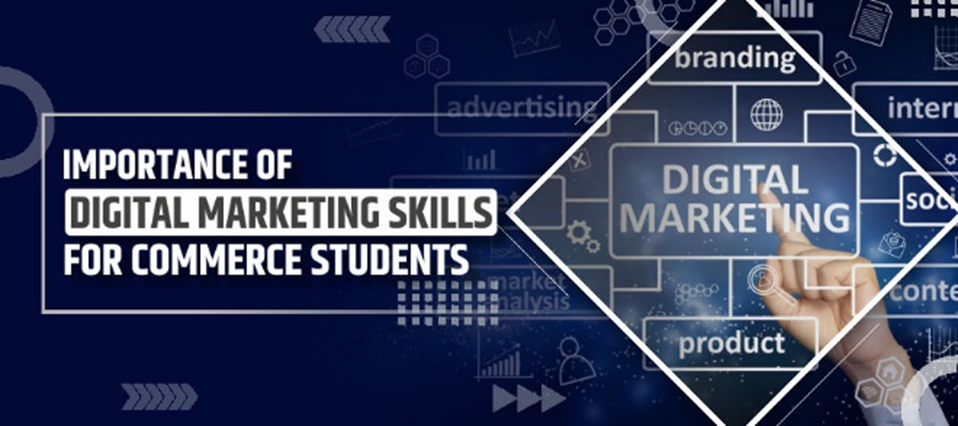 Importance of Digital Marketing Skills for Commerce Students